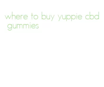 where to buy yuppie cbd gummies