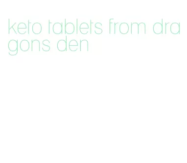 keto tablets from dragons den