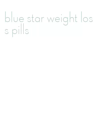 blue star weight loss pills