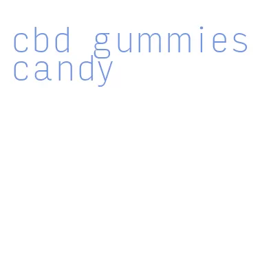 cbd gummies candy