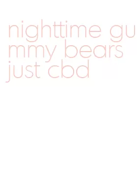 nighttime gummy bears just cbd