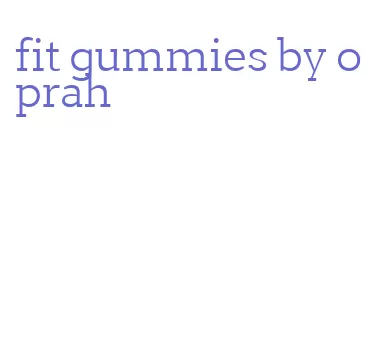 fit gummies by oprah