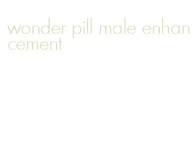 wonder pill male enhancement