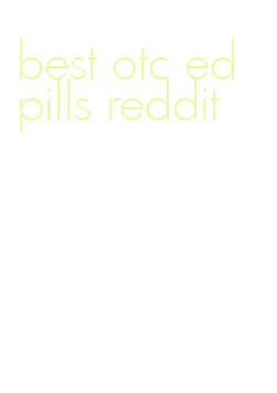 best otc ed pills reddit