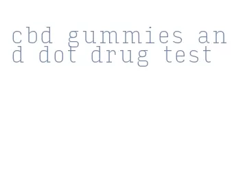 cbd gummies and dot drug test