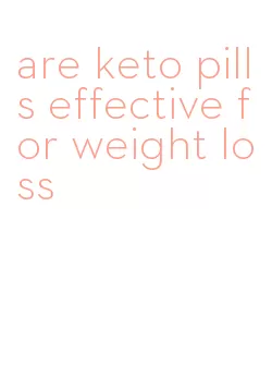 are keto pills effective for weight loss