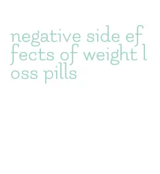 negative side effects of weight loss pills