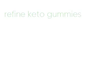 refine keto gummies