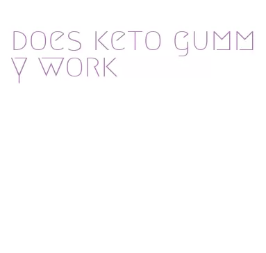 does keto gummy work