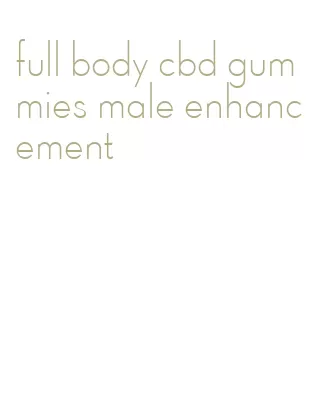 full body cbd gummies male enhancement