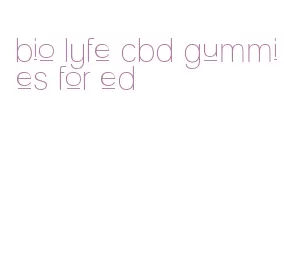 bio lyfe cbd gummies for ed