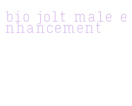 bio jolt male enhancement