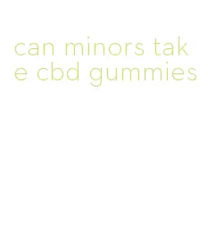 can minors take cbd gummies