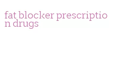 fat blocker prescription drugs