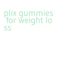 plix gummies for weight loss