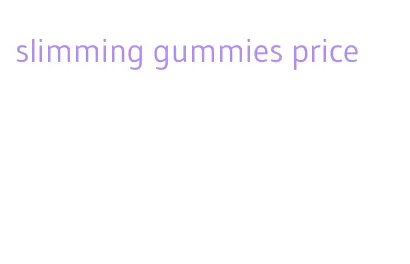 slimming gummies price