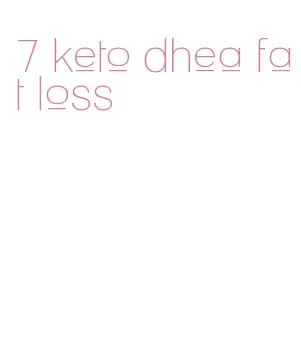 7 keto dhea fat loss