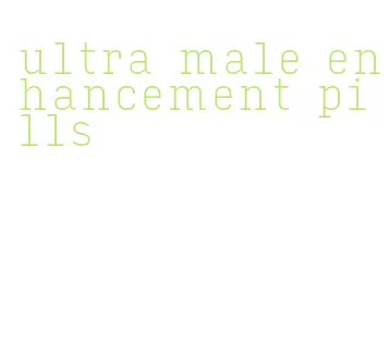 ultra male enhancement pills