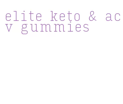 elite keto & acv gummies