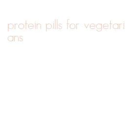 protein pills for vegetarians