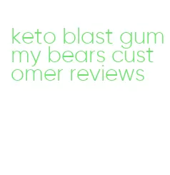 keto blast gummy bears customer reviews