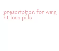 prescription for weight loss pills