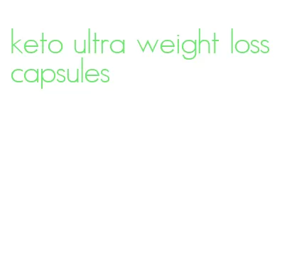 keto ultra weight loss capsules