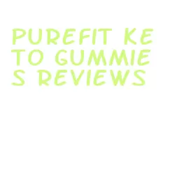 purefit keto gummies reviews