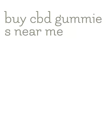 buy cbd gummies near me