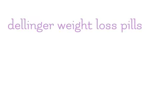 dellinger weight loss pills