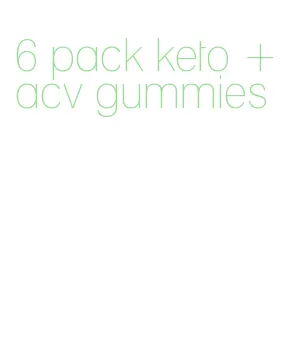 6 pack keto + acv gummies