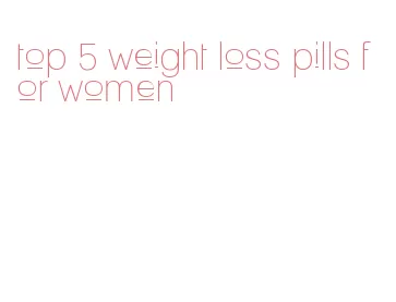 top 5 weight loss pills for women