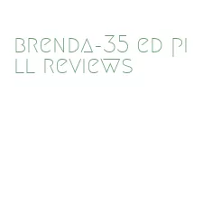 brenda-35 ed pill reviews