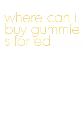 where can i buy gummies for ed