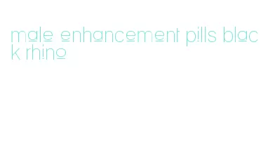 male enhancement pills black rhino