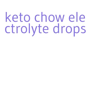 keto chow electrolyte drops