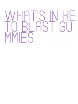 what's in keto blast gummies