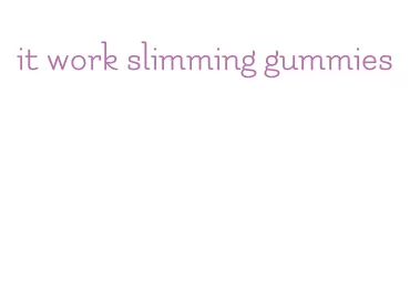 it work slimming gummies