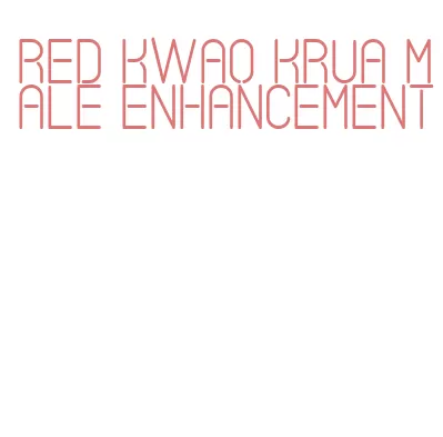 red kwao krua male enhancement