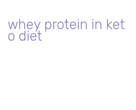 whey protein in keto diet