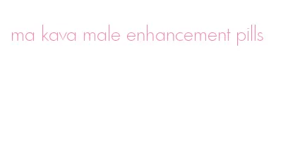 ma kava male enhancement pills