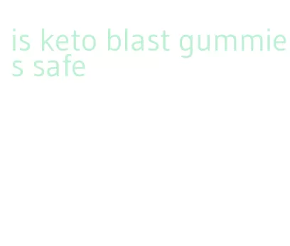 is keto blast gummies safe