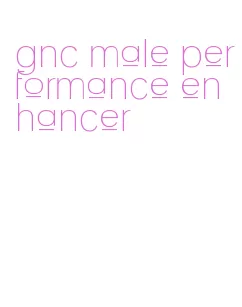 gnc male performance enhancer