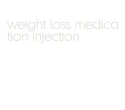 weight loss medication injection