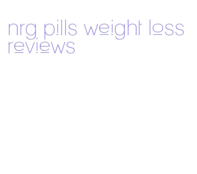 nrg pills weight loss reviews