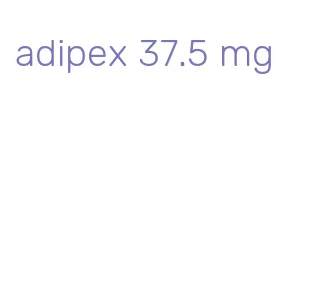 adipex 37.5 mg