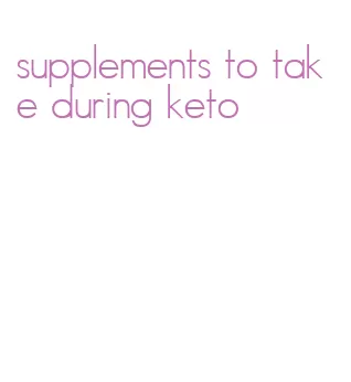 supplements to take during keto