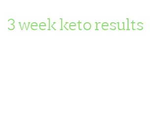 3 week keto results