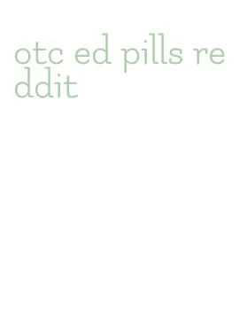 otc ed pills reddit