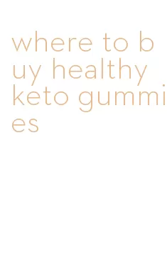 where to buy healthy keto gummies